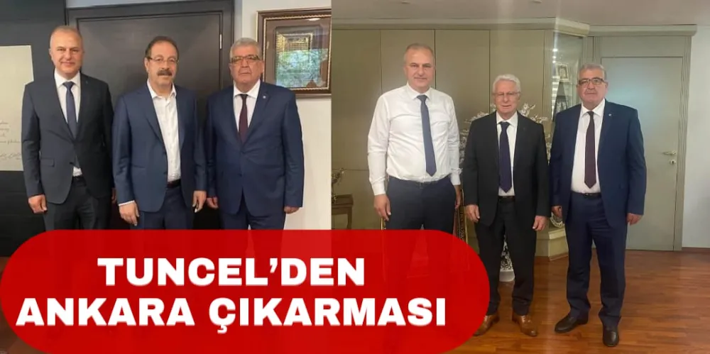 TUNCEL’DEN ANKARA ÇIKARMASI 