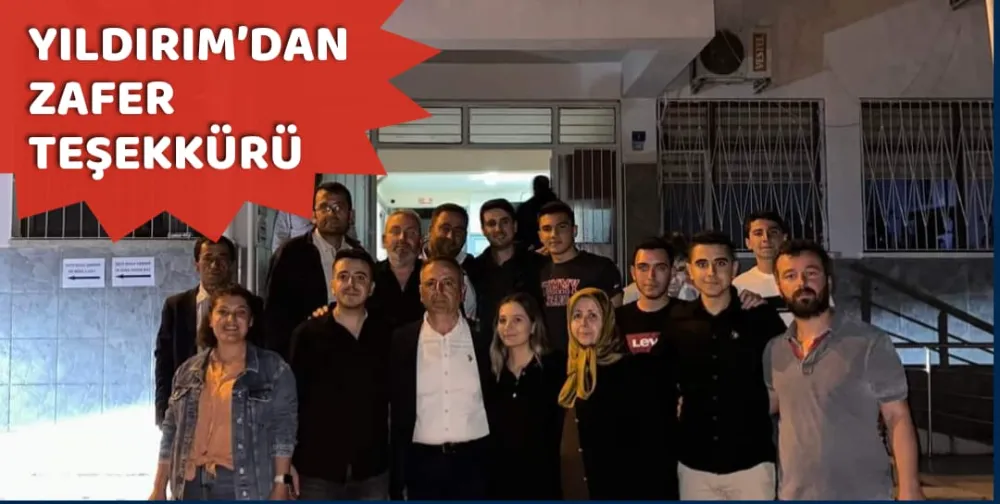 YILDIRIM’DAN ZAFER TEŞEKKÜRÜ