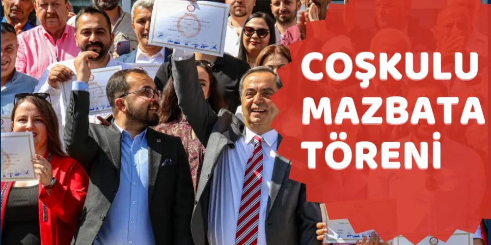 COŞKULU MAZBATA TÖRENİ