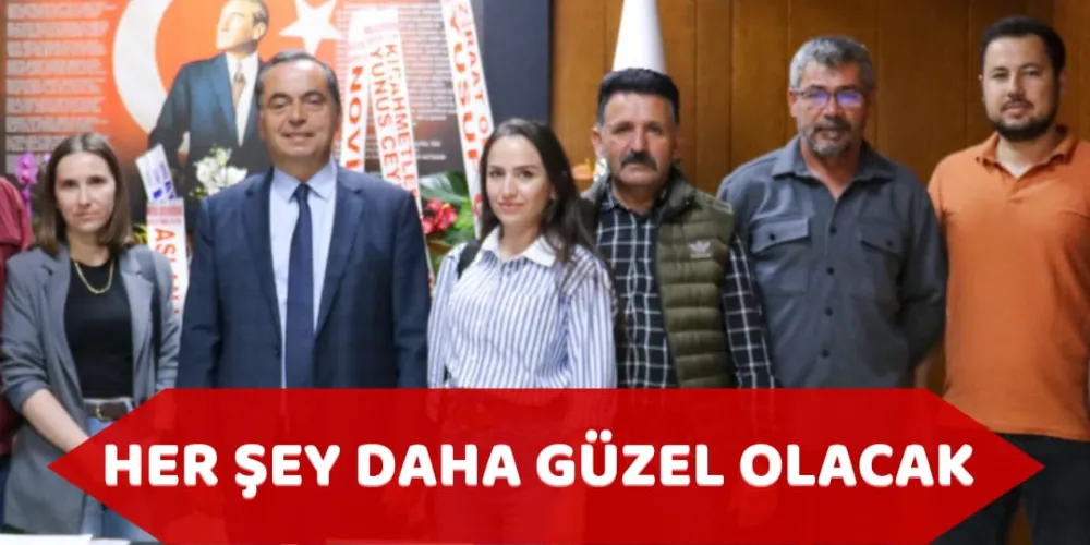 HER ŞEY DAHA GÜZEL OLACAK