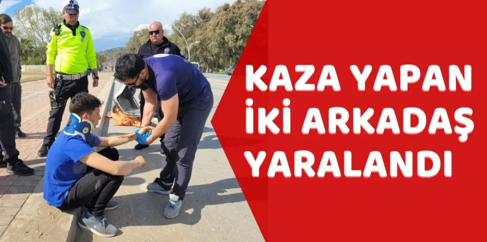 KAZA YAPAN İKİ ARKADAŞ YARALANDI