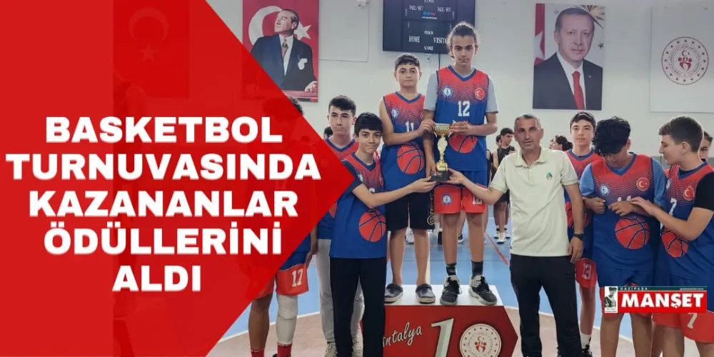 BASKETBOL TURNUVASINDA KAZANANLAR ÖDÜLLERİNİ ALDI