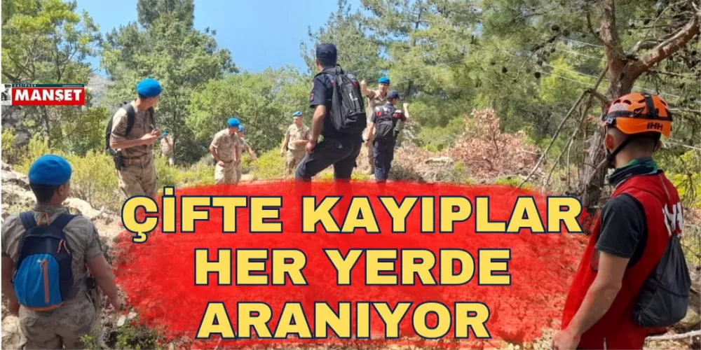 ÇİFTE KAYIPLAR HER YERDE ARANIYOR