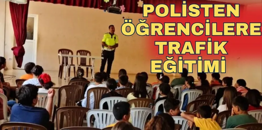 POLİSTEN ÖĞRENCİLERE TRAFİK EĞİTİMİ