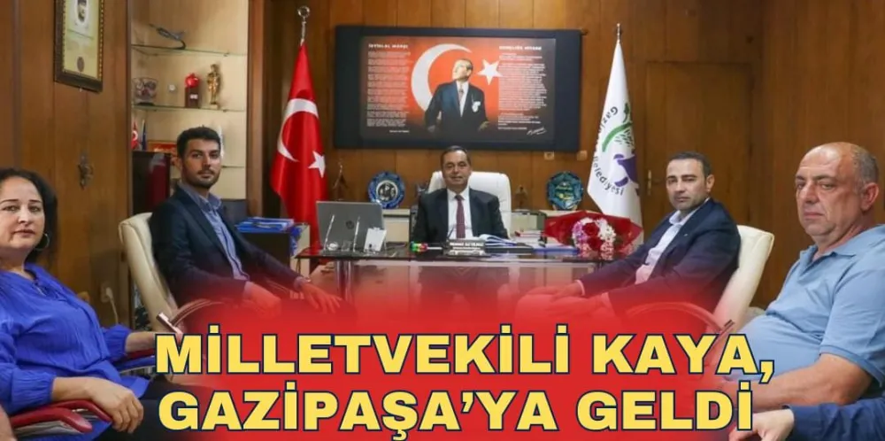 MİLLETVEKİLİ KAYA, GAZİPAŞA