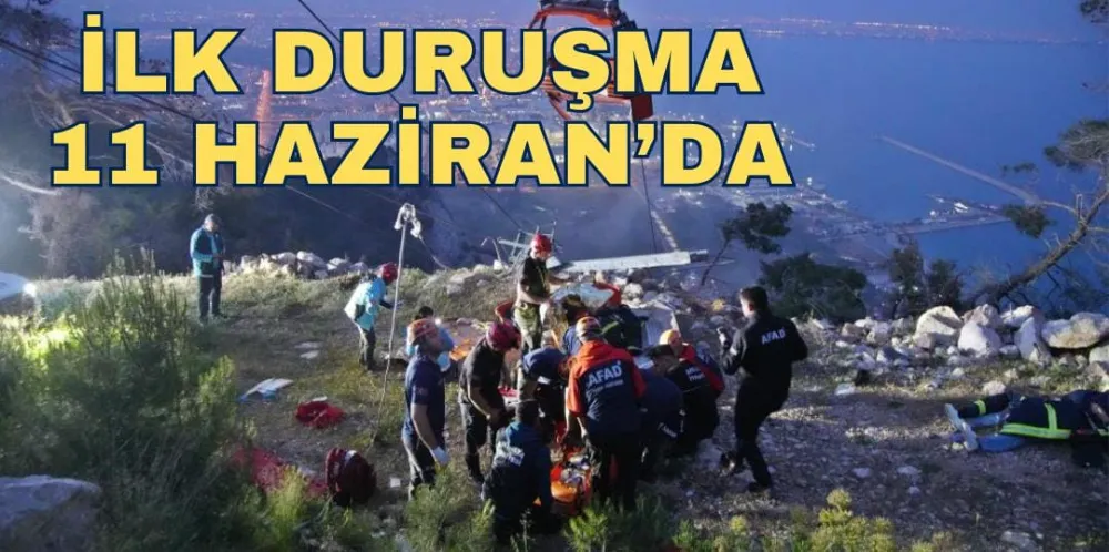 İLK DURUŞMA 11 HAZİRAN