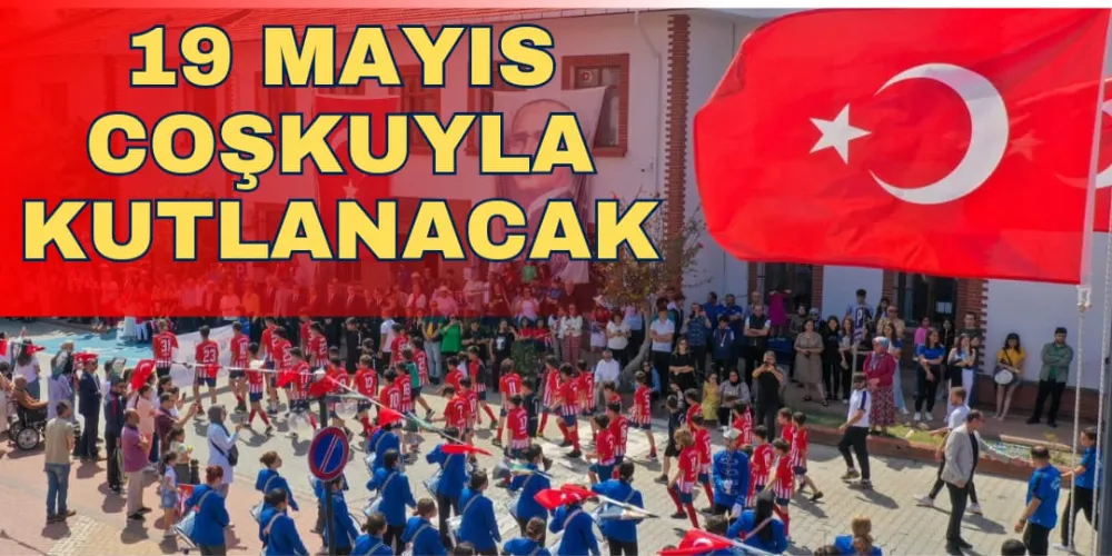 19 MAYIS COŞKUYLA KUTLANACAK