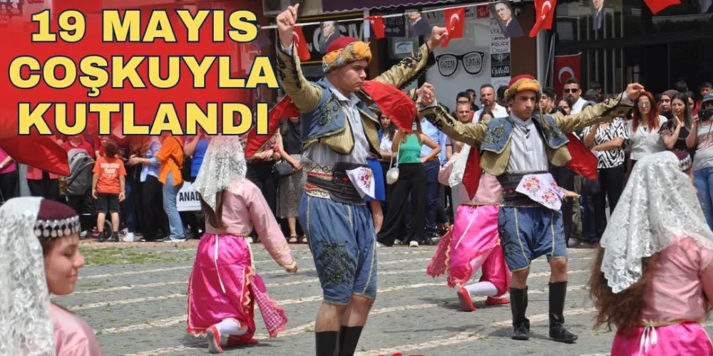 19 MAYIS COŞKUYLA KUTLANDI 