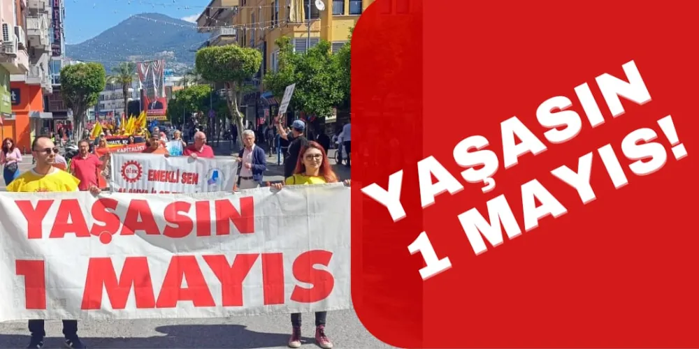 YAŞASIN 1 MAYIS!