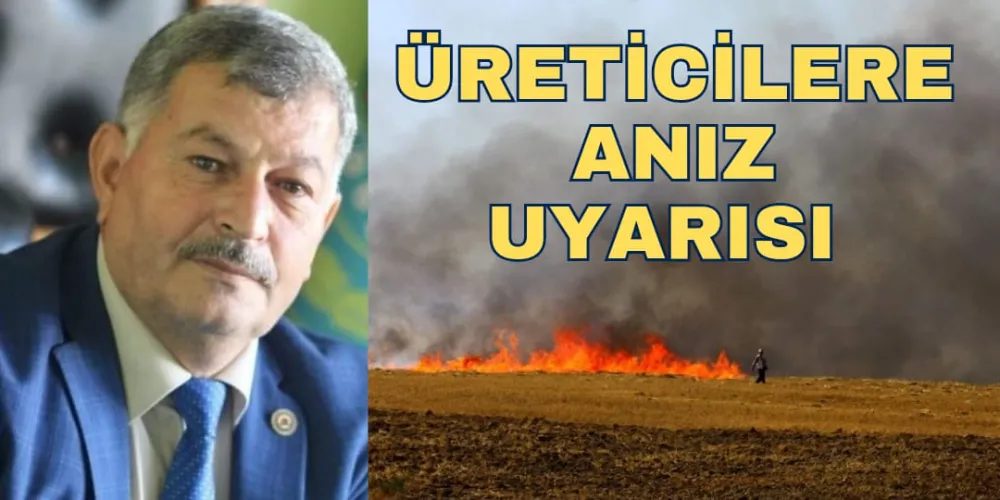 ÜRETİCİLERE ANIZ UYARISI