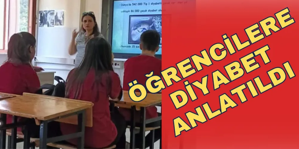 ÖĞRENCİLERE DİYABET ANLATILDI