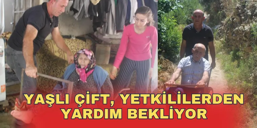 YAŞLI ÇİFT, YETKİLİLERDEN YARDIM BEKLİYOR