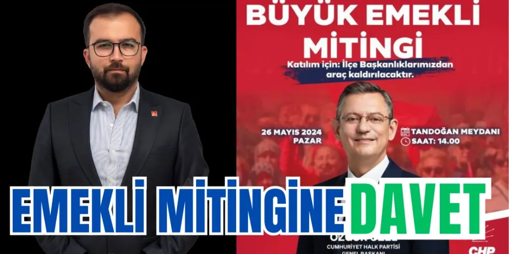 EMEKLİ MİTİNGİNE DAVET