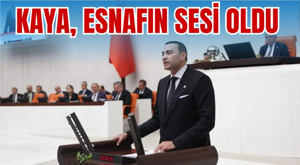 KAYA ESNAFIN SESİ OLDU