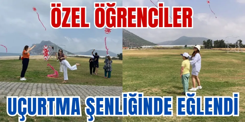 ÖZEL ÖĞRENCİLER UÇURTMA ŞENLİĞİNDE EĞLENDİ