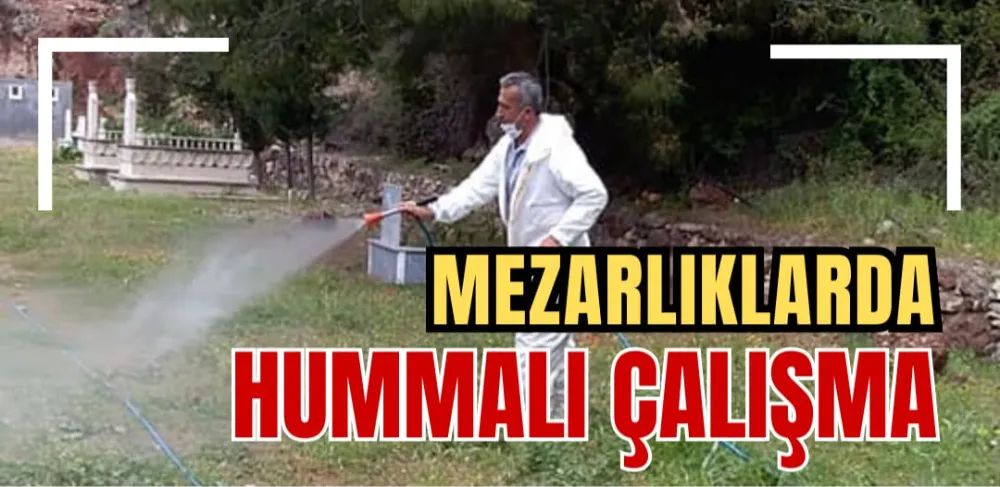 MEZARLIKLARDA HUMMALI ÇALIŞMA