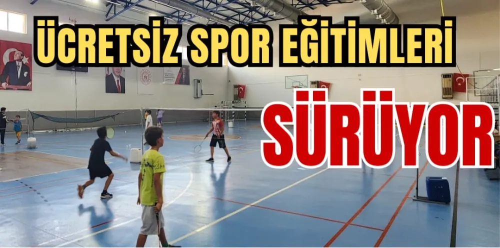 ÜCRETSİZ SPOR EĞİTİMLERİ SÜRÜYOR