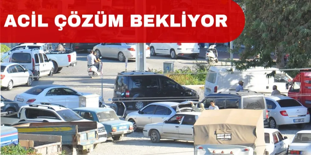 ACİL ÇÖZÜM BEKLİYOR