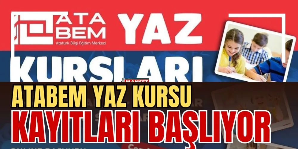 ATABEM YAZ KURSU KAYITLARI BAŞLIYOR