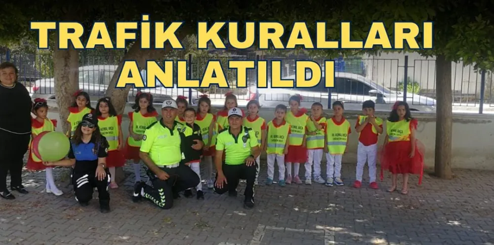 TRAFİK KURALLARI ANLATILDI