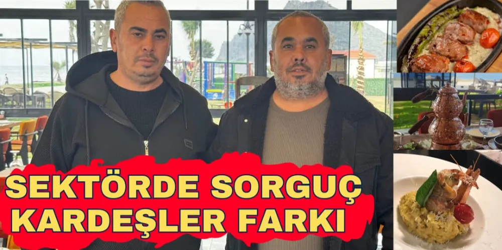 SEKTÖRDE SORGUÇ KARDEŞLER FARKI 