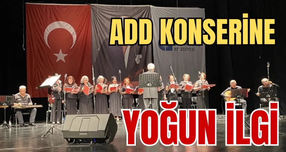 ADD KONSERİNE YOĞUN İLGİ