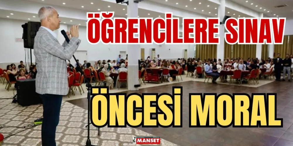 ÖĞRENCİLERE SINAV ÖNCESİ MORAL