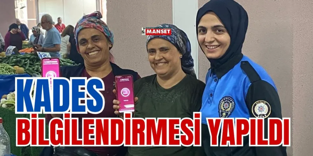 KADES BİLGİLENDİRMESİ YAPILDI