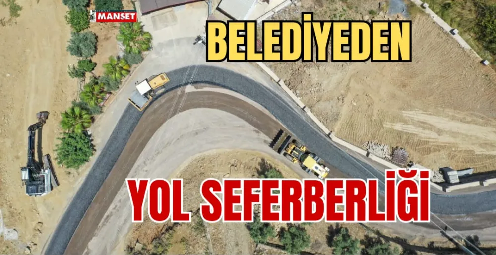 BELEDİYEDEN YOL SEFERBERLİĞİ