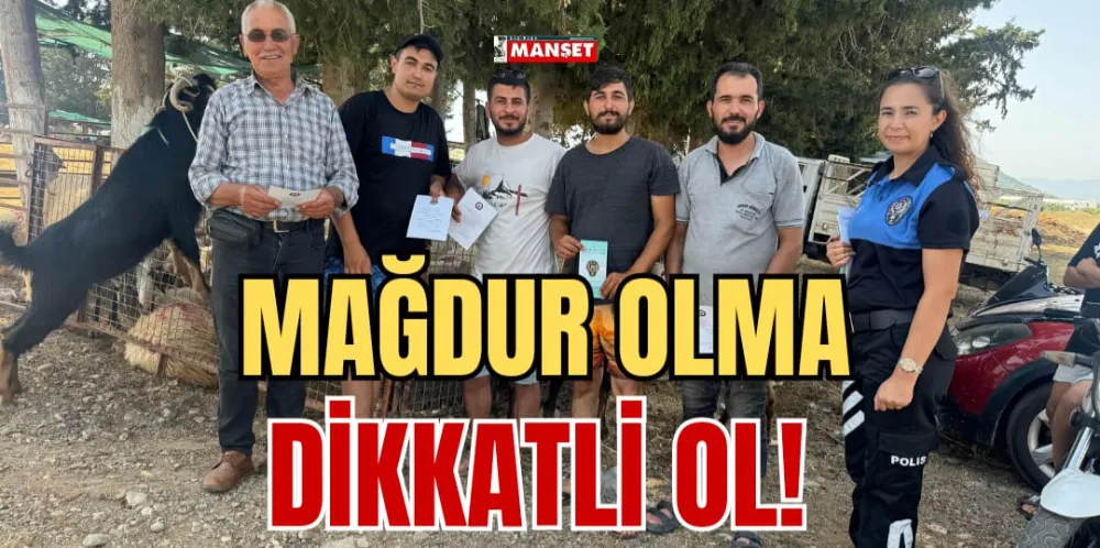 MAĞDUR OLMA DİKKATLİ OL!