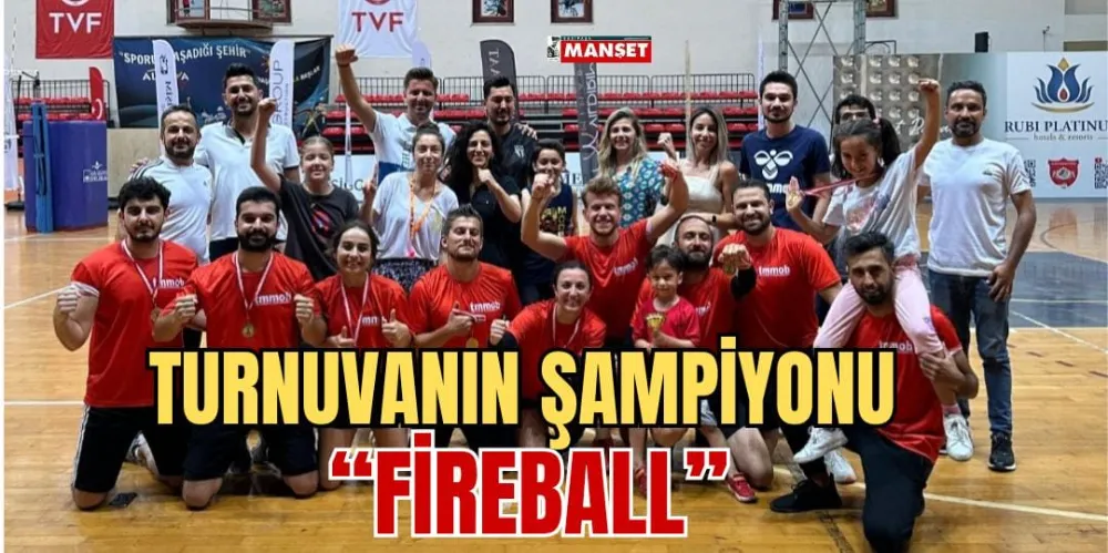 TURNUVANIN ŞAMPİYONU “FİREBALL” 