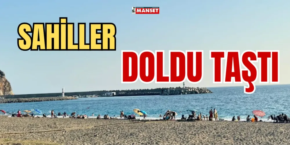 SAHİLLER DOLDU TAŞTI