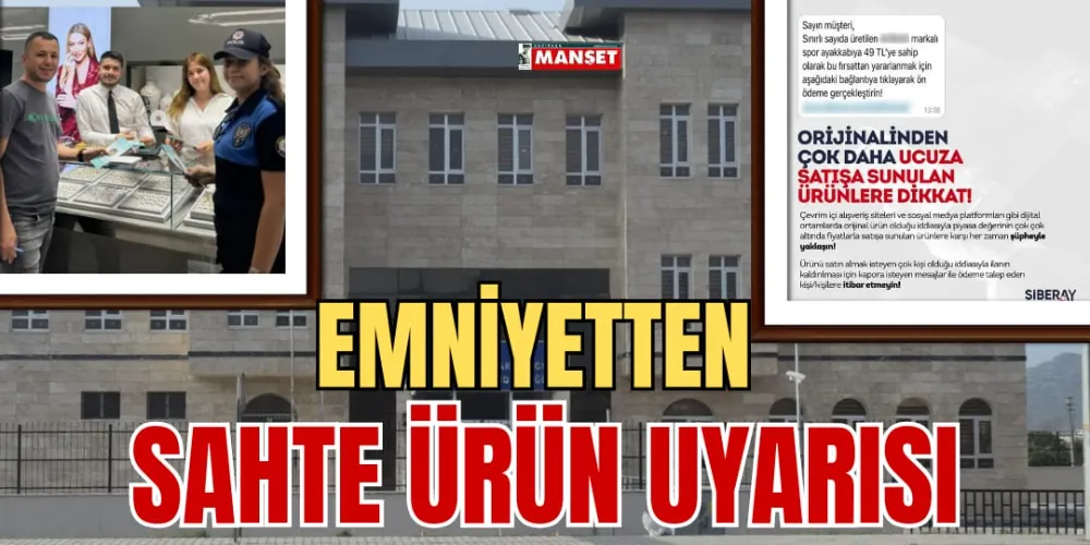 EMNİYETTEN SAHTE ÜRÜN UYARISI