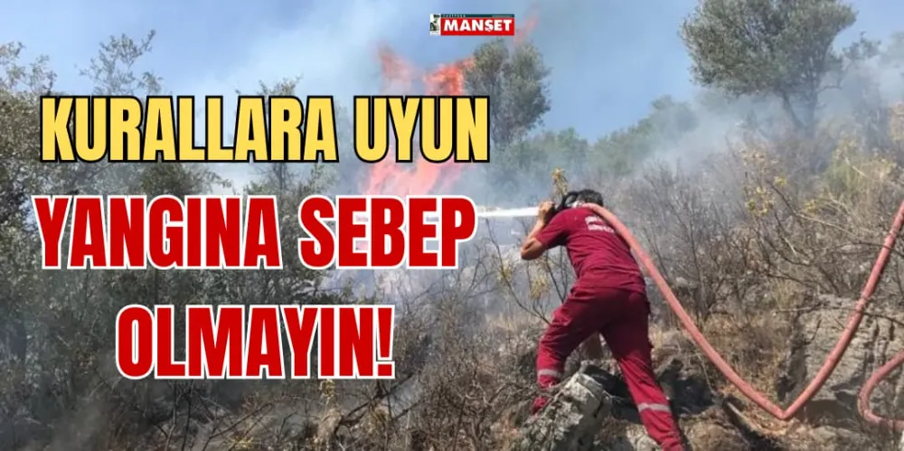 KURALLARA UYUN YANGINA SEBEP OLMAYIN!