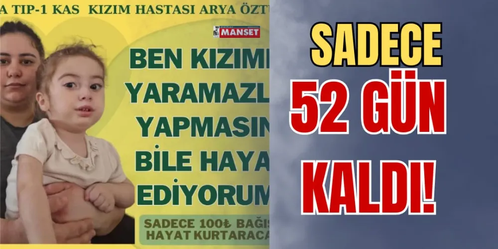 SADECE 52 GÜN KALDI!