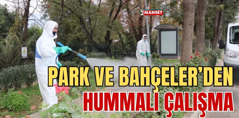 PARK VE BAHÇELER’DEN HUMMALI ÇALIŞMA