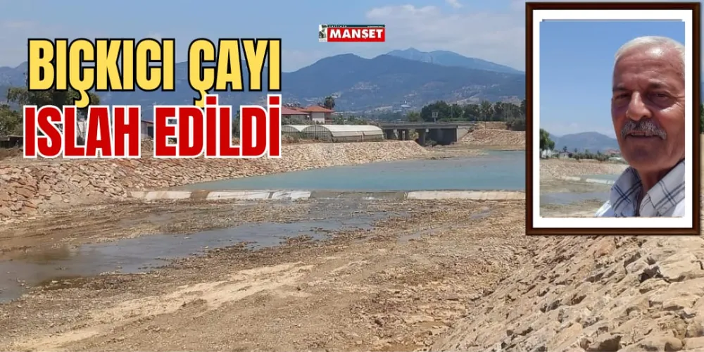 BIÇKICI ÇAYI ISLAH EDİLDİ 