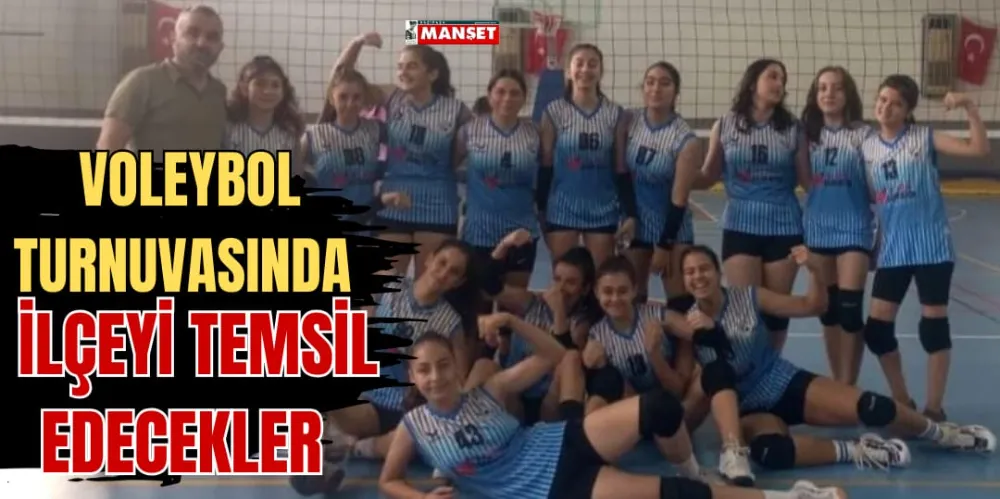 VOLEYBOL TURNUVASINDA İLÇEYİ TEMSİL EDECEKLER 