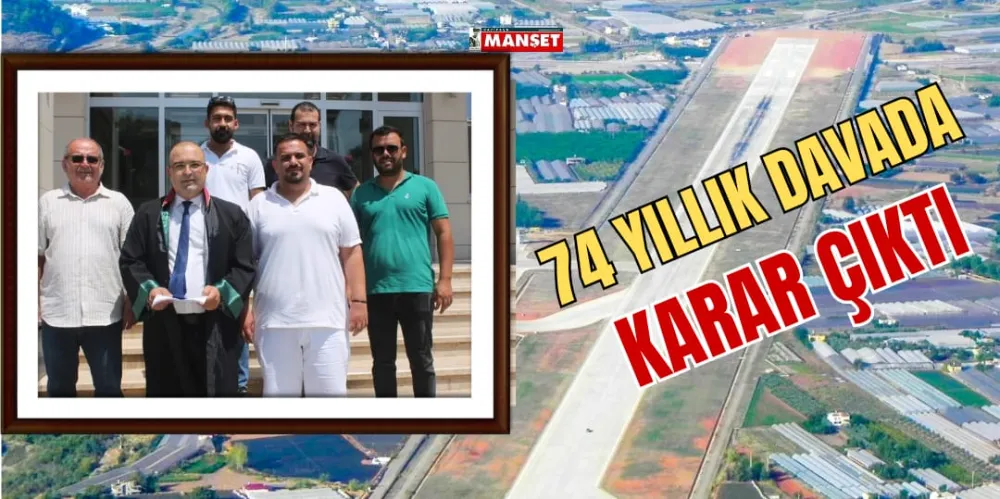 74 YILLIK DAVADA KARAR ÇIKTI