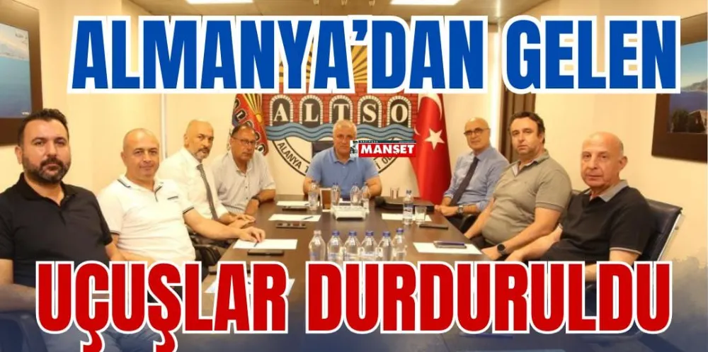 ALMANYA’DAN GELEN UÇUŞLAR DURDURULDU