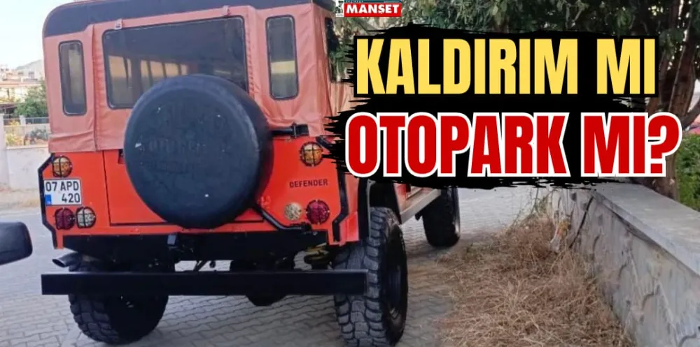 KALDIRIM MI OTOPARK MI?