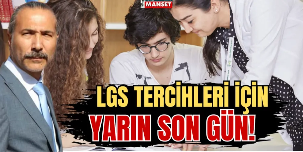 LGS TERCİHLERİ İÇİN YARIN SON GÜN!