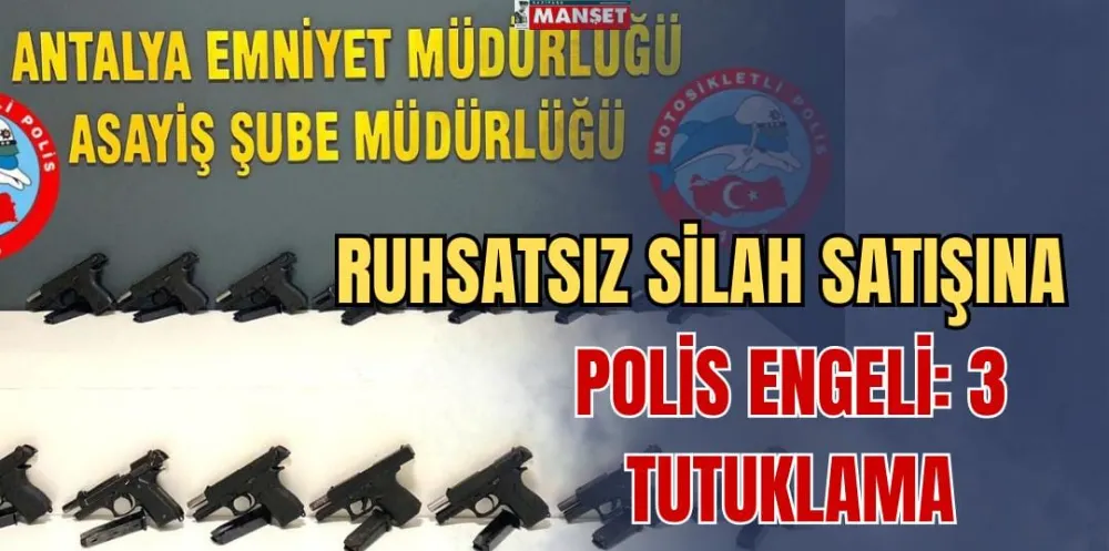 RUHSATSIZ SİLAH SATIŞINA POLİS ENGELİ: 3 TUTUKLAMA