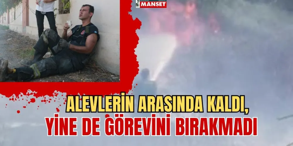  ALEVLERİN ARASINDA KALDI, YİNE DE GÖREVİNİ BIRAKMADI