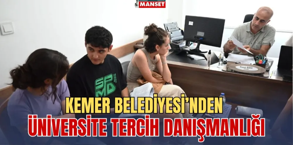 KEMER BELEDİYESİ’NDEN ÜNİVERSİTE TERCİH DANIŞMANLIĞI