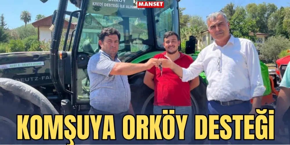 KOMŞUYA ORKÖY DESTEĞİ 