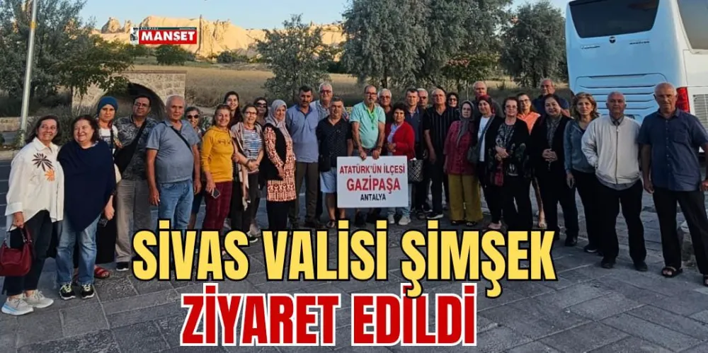 SİVAS VALİSİ ŞİMŞEK ZİYARET EDİLDİ 