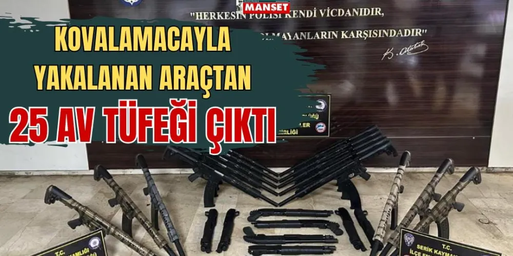 KOVALAMACAYLA YAKALANAN ARAÇTAN 25 AV TÜFEĞİ ÇIKTI