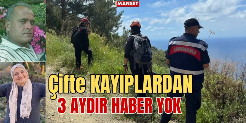 ÇİFTE KAYIPLARDAN 3 AYDIR HABER YOK