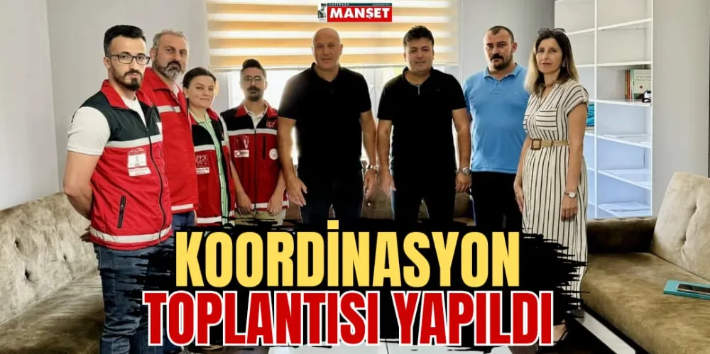 KOORDİNASYON TOPLANTISI YAPILDI